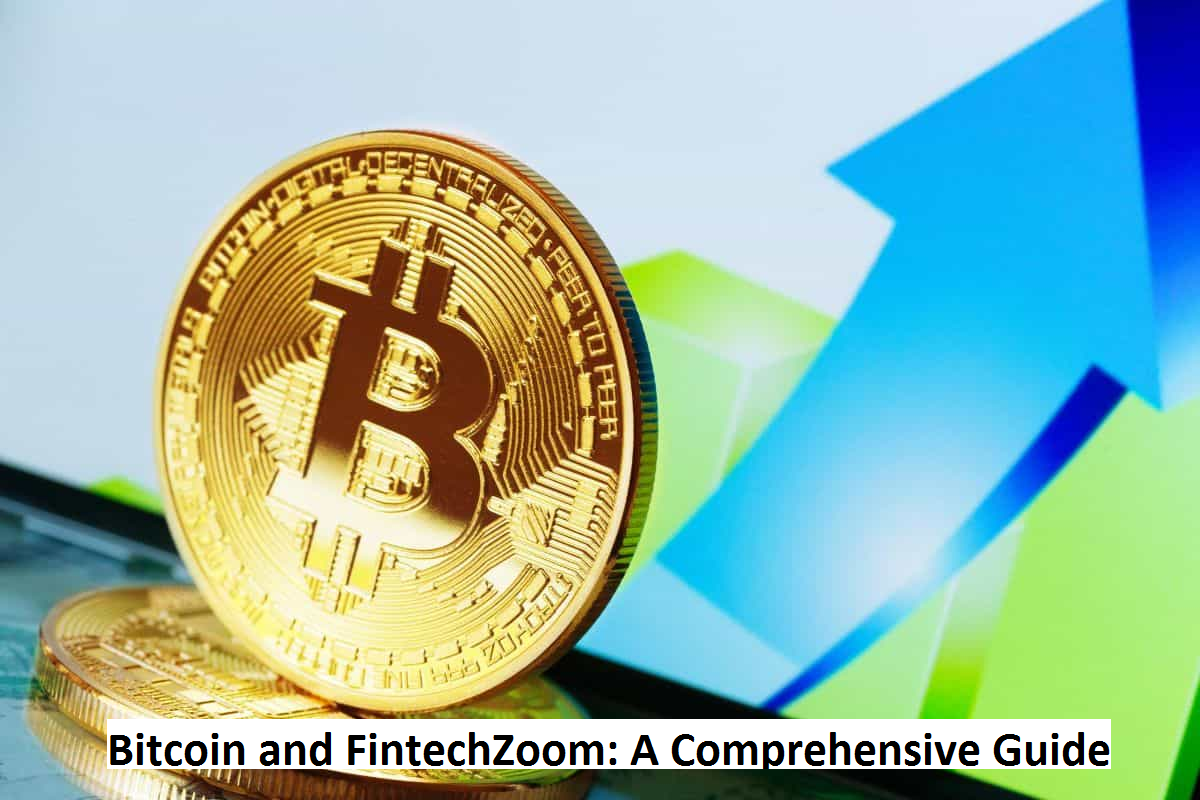 Bitcoin and FintechZoom: A Comprehensive Guide